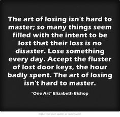 to be lost that their loss is no disaster 39 One Art 39 Elizabeth ...