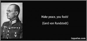 More Gerd von Rundstedt Quotes