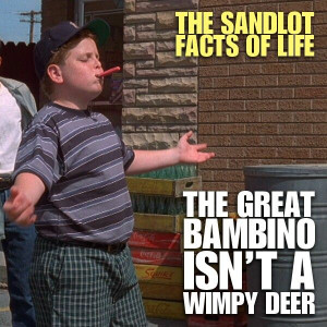 The Great Bambino Sandlot Quote