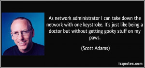 ... being a doctor but without getting gooky stuff on my paws. - Scott