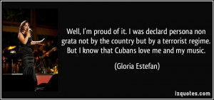 Proud To Be Cuban Quotes Well, i'm proud of it.