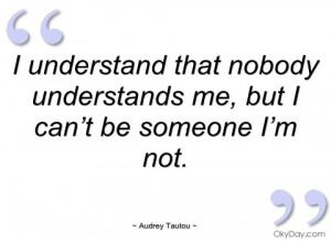understand that nobody understands me audrey tautou