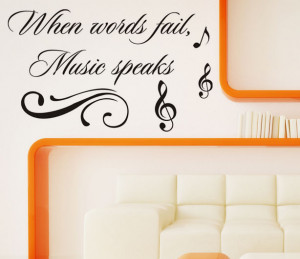 When words fail, music speaks Vinyl wall decals quotes sayings words ...