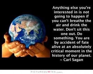 ... Quotes Water Quotes Go Green Quotes Air Quotes Carl Sagan Quotes