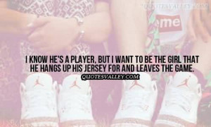 Know He’s A Player, But I Want To Be The Girl
