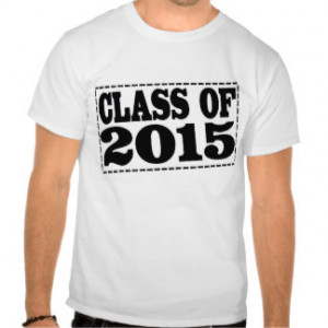 Class Of 2015 T-shirts, Shirts and Custom Class Of 2015 Clothing