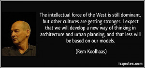 ... urban planning, and that less will be based on our models. - Rem