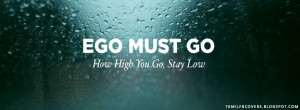 Ego Must Go, How High You Go, Stay Low - Life Quotes FB Cover