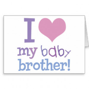 Love My Baby Brother Greeting Cards