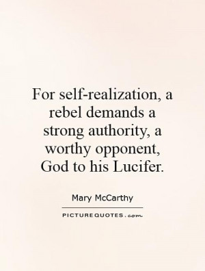 For self-realization, a rebel demands a strong authority, a worthy ...