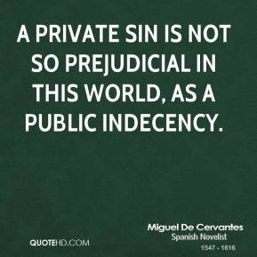 private sin is not so prejudicial in this world, as a public ...
