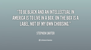 quote-Stephen-Carter-to-be-black-and-an-intellectual-in-69304.png