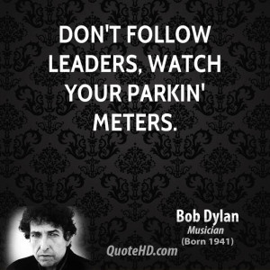 Don't follow leaders, watch your parkin' meters.