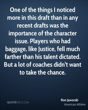 ... talent dictated. But a lot of coaches didn't want to take the chance
