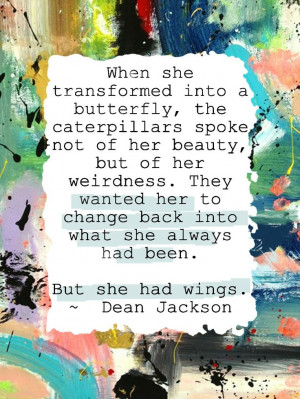 ... back into what she always had been. But she had wings. ~ Dean Jackson