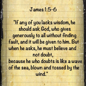 ... knows all, so why wouldn't we ask graciously for wisdom in our lives