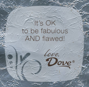 ... - the new fortune cookie - the foil wrapper of a Dove chocolate