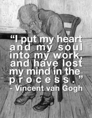 art quote mypost Van Gogh re-upload insanity vinvent van gogh