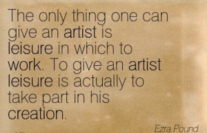 famous-work-quote-by-ezra-pound-the-only-thing-one-can-give-an-artist ...