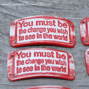 Pottery Cuff bead with Inspirational Quote by Gandhi