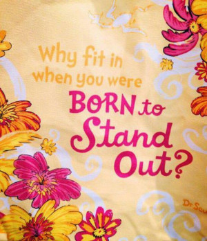 Born to stand out