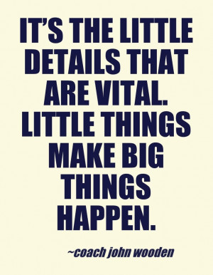 Coach John wooden #quotes: Little #details make the difference | # ...