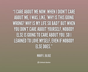 quote-Mary-J.-Blige-i-care-about-me-now-when-i-118132.png