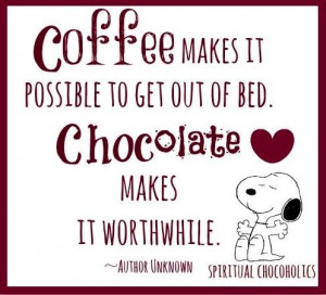 Coffee and chocolate quote via www.Facebook.com/SpiritualChocoholics