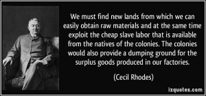 which we can easily obtain raw materials and at the same time exploit ...