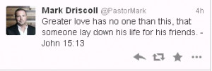 Mark Driscoll Quotes John 15:17 to praise those who died in the armed ...
