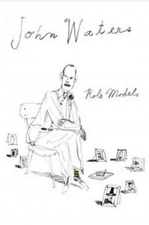 John Waters Reflects On His 'Role Models'