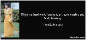 Diligence, hard work, foresight, entrepreneurship and God's blessing ...