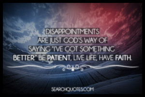 Disappointments are just God's way of saying 