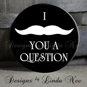 MUSTACHE (must ask) you a question Quote on Black Sarcastic Witty ...