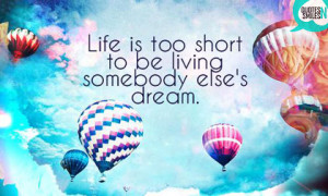 life-is-short-dream-big-picture-quote