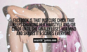 Facebook is that insecure chick that keeps changing her hairstyle &/or ...