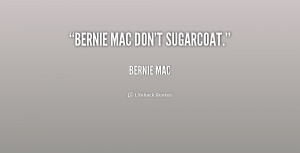 quote-Bernie-Mac-bernie-mac-dont-sugarcoat-203568.png