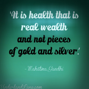 Gandhi Quotes About Wisdom: It Is Health That Is Real Wealth And Not ...