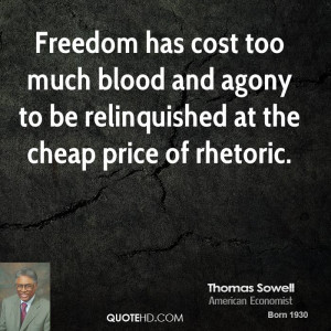 Freedom has cost too much blood and agony to be relinquished at the ...