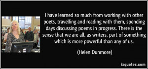 have learned so much from working with other poets, travelling and ...