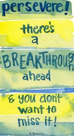 ... more breakthrough quotes inspiration quotes breakthrough entire life