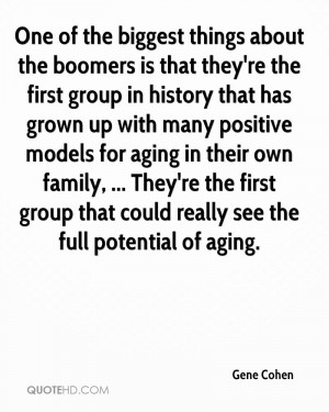 One of the biggest things about the boomers is that they're the first ...