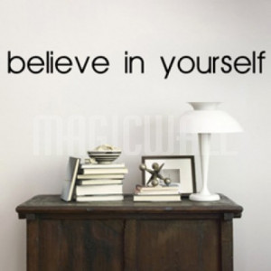 Home » Believe In Yourself - Quotes - Wall Decals