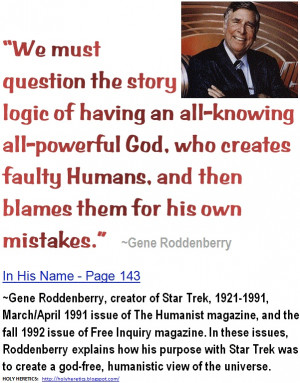 ... Humans, and then blames them for his own mistakes - Gene Roddenberry