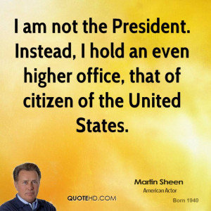 the President. Instead, I hold an even higher office, that of citizen ...