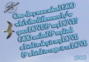 ... God Smiled & Replied a Bird In Sky Is My Love & a Bird In Cage Is Ur
