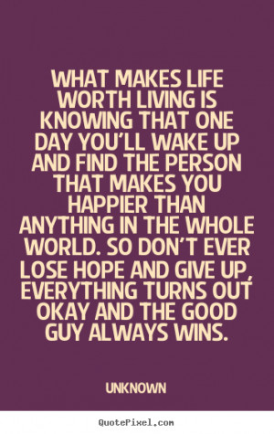 How to design image quotes about life - What makes life worth living ...