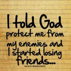 enemies, friend, god, quote, truth