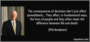 don't just affect spreadsheets... They affect, in fundamental ...
