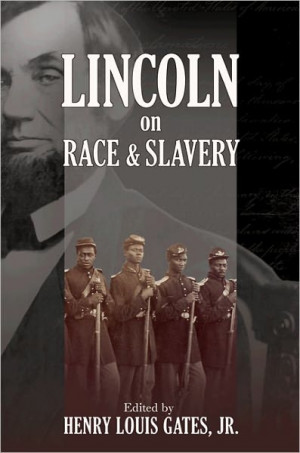 Lincoln on Race and Slavery by Henry Louis Gates, Jr.